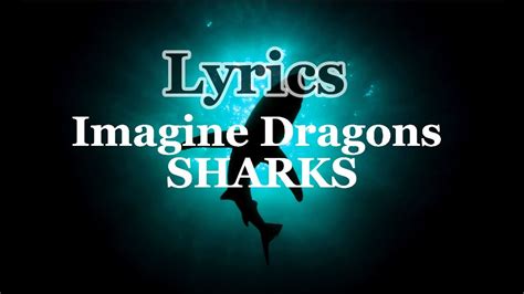 Lyrics Imagine Dragons Sharks Youtube