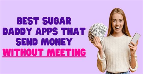 5 Best Sugar Daddy Apps That Send Money Without Meeting In 2024