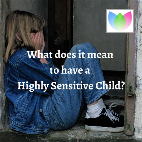 Highly Sensitive Children And How They Can Thrive Wholistic Kids
