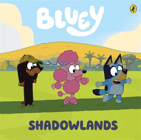 Bluey Shadowlands By Bluey Penguin Books Australia