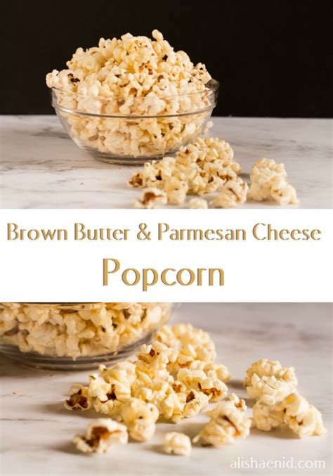 Brown Butter And Parmesan Cheese Popcorn ~ Alisha Enid Cheese Popcorn