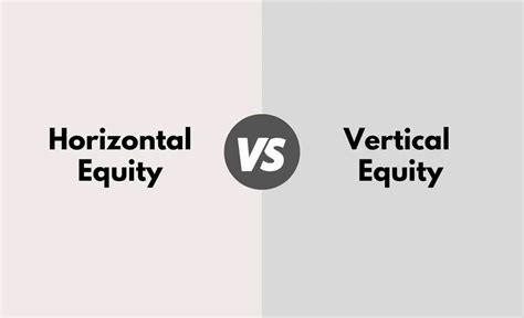 Horizontal Equity Vs Vertical Equity Whats The Difference With Table
