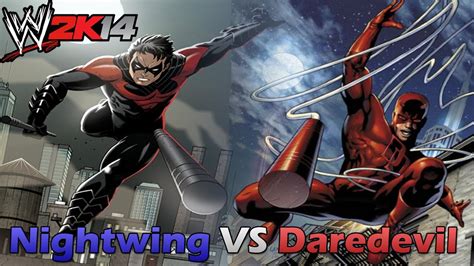 Wwe K S E Nightwing Vs Daredevil Daredevil Can Fly Youtube