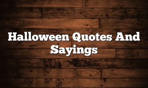 Halloween Quotes And Sayings 2023 Quotesprojectcom