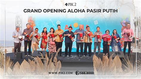 Grand Opening Aloha PIK2 YouTube