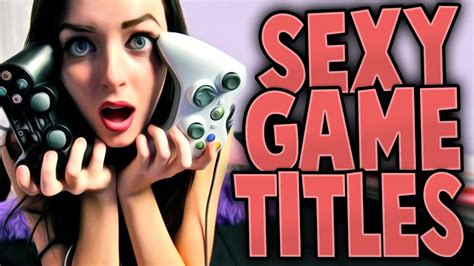Sexiest Game Titles That Describe Your Sex Life Youtube