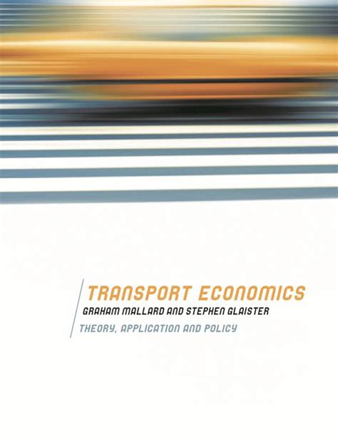Transport Economics Theory Application And Policy Graham Mallard