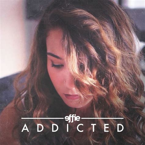 Effie Addicted Digital Single 2014
