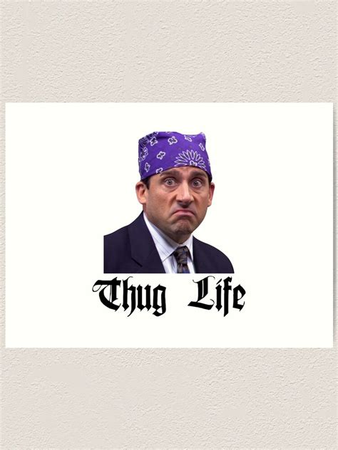 The Office Michael Prison Mike Scott Thug Life Art Print By