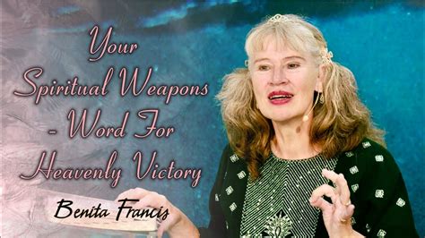 Your Spiritual Weapons Word For Heavenly Victory Benita Francis