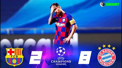 Barcelona 2 8 Bayern Ucl 2020 End Of An Era Extende Highlights