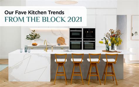 Our Fave Kitchen Trends From The Block 2021 Kinsman Kitchens