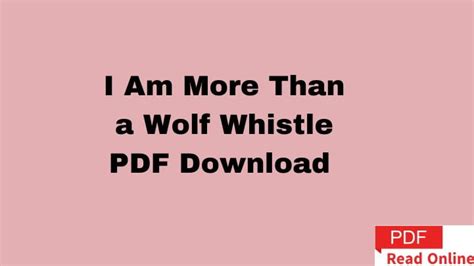 I Am More Than A Wolf Whistle Pdf Download And Read Online