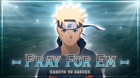 Pray For Em 🛡️ Naruto Vs Sasuke Edit Amv 📲 Alightmotion Youtube