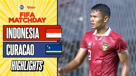 Highlights Indonesia Vs Curacao Fifa Match Day Youtube
