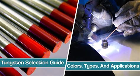 Tips For Selecting Tungsten Electrodes TIG Welding