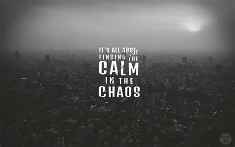 Its All About Finding The Calm In The Chaos Hd Typography 4k