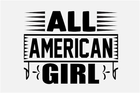 Premium Vector All American Girl Black And White Graphic With The