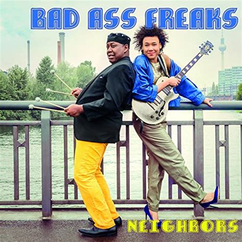 Neighbors Von Bad Ass Freaks Bei Amazon Music Unlimited