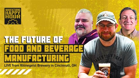 137 The Future Of Food And Beverage Manufacturing Live From