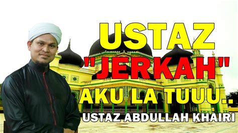 Tahfiz Ustaz Abdullah Khairi / Ceramah Motivasi Ustaz Abdullah Khairi ...