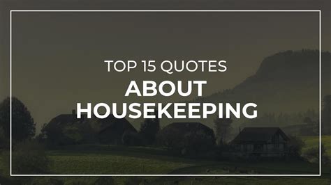 Top 15 Quotes About Housekeeping Quotes For Whatsapp Good Quotes