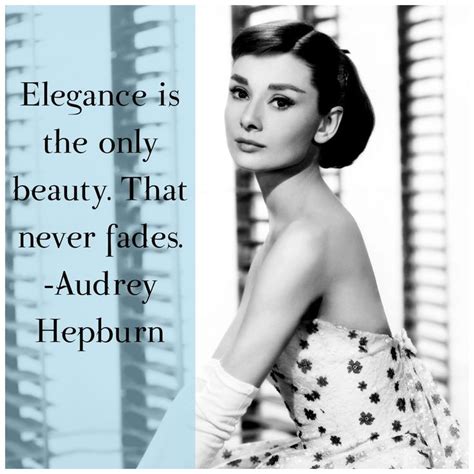 Audrey Hepburn Elegance Is The Only Beauty That Never Fades Fashion
