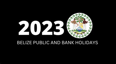 Heres The List Of Belizes Public And Bank Holidays For 2023
