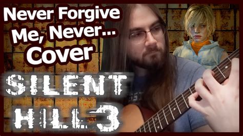 Never Forgive Me Never Forget Me Silent Hill 3 Ambient Guitar