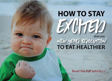 How To Stay Excited About Your New Years Resolution To Eat Healthier