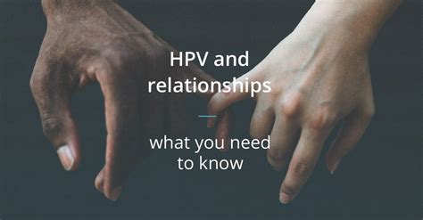 hpv and relationships what to know and how to talk to your partner