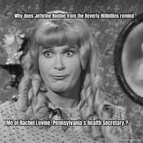 Why Does Jethrine Bodine From The Beverly Hillbillies Remind Meme Generator