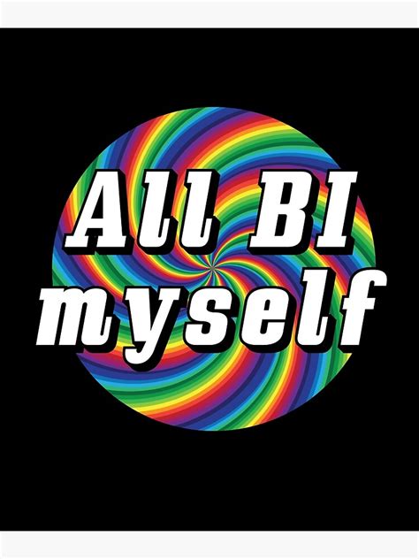 all bi myself lgbt rainbow motiv and bi pride flag bisexual poster by rzelemenz redbubble