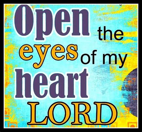 Open The Eyes Of My Heart Lord Inspirational Words Praise Songs