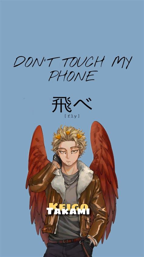 Join now to share and explore tons of collections of awesome wallpapers. Keigo takami/hawks Don't touch my phone wallpaper (MHA ...