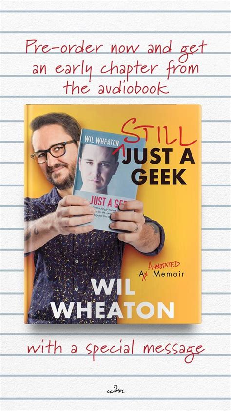 Today I Will Finish The Narration For Still Just A Geek Wil Wheaton Dot Net