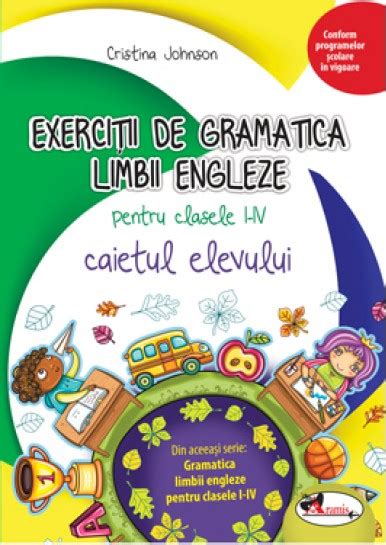 Exercitii De Gramatica Limbii Engleze Caiet Pentru Clasele I Iv