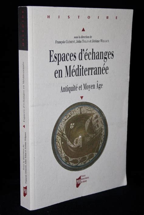 Espace DÉchanges En MÉditerranÉe Antiquité Et Moyen Âge Presses