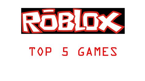 Roblox Top 5 Games Youtube