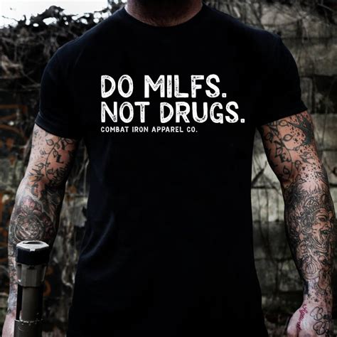 do milfs not drugs men s t shirt combat iron apparel co