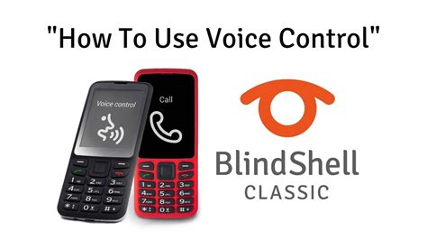 How To Control The Phone With Your Voice Blindshell Classic Tutorials