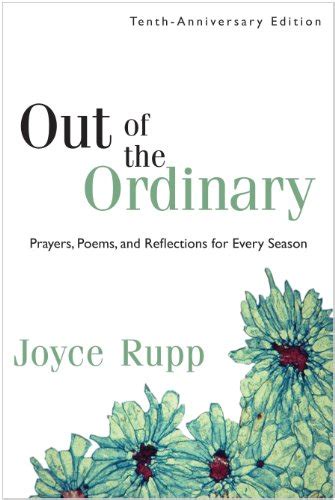 Out Of The Ordinary Prayers Poems And Reflections For Every Season