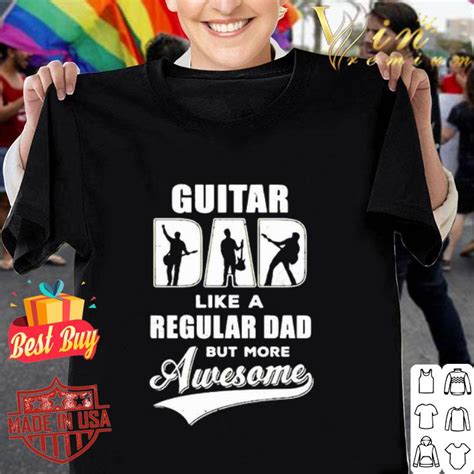 Guitar Dad Like A Regular Dad But More Awesome Fathers Day Shirt