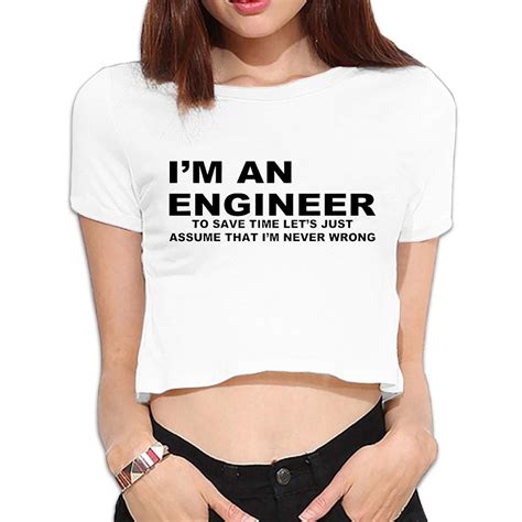 Im An Engineer Never Wrong Bare Midriff Cool Crop Tops Sexy T Shirt For Women Tee