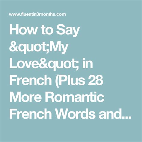 How To Say My Love In French Plus 28 More Romantic French Words And Phrases My Love In