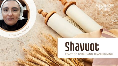 Shavuot A Celebration Of Receiving The Torah And Thanksgiving For God