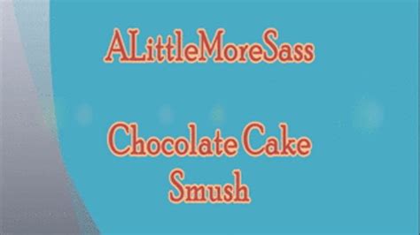 Alittlemoresass Chocolate Cake Smush 1080 Wmv