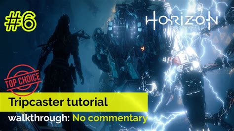 Tripcaster Tutorial Horizon Zero Dawn Walkthrough Youtube