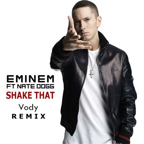 Stream Eminem Ft Nate Dogg Shake That Vody Bootleg By Erik Stostad