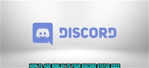 How To Add Roblox To Your Discord Status 2022